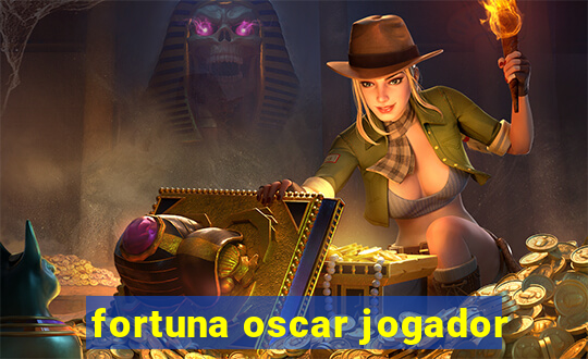 fortuna oscar jogador